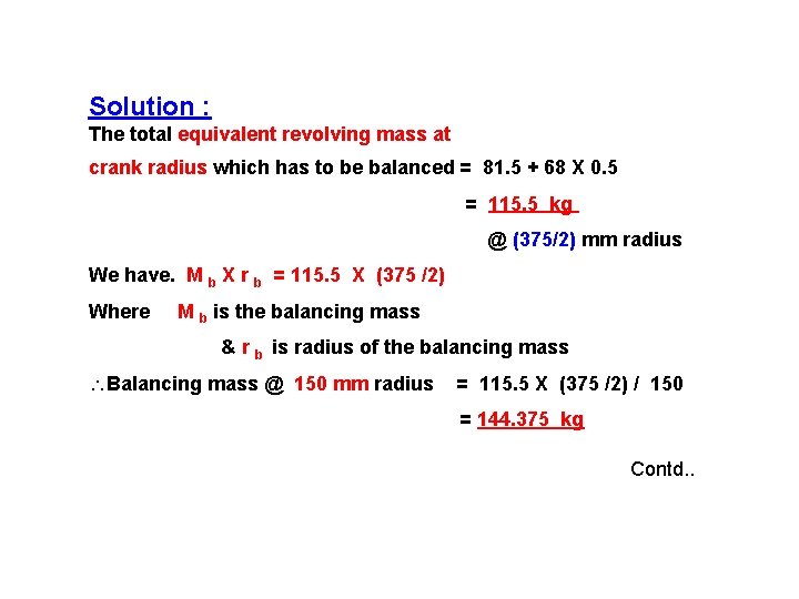 Solution : The total equivalent revolving mass at crank radius which has to be Solution : The total equivalent revolving mass at crank radius which has to be