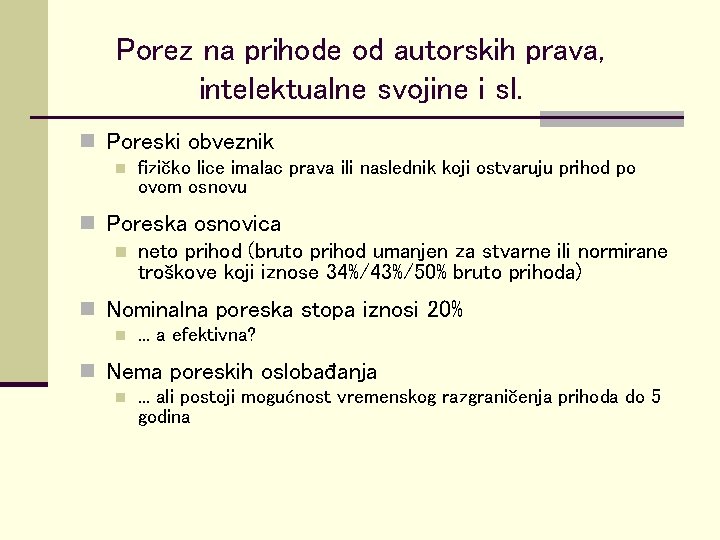 Porez na prihode od autorskih prava, intelektualne svojine i sl. n Poreski obveznik n