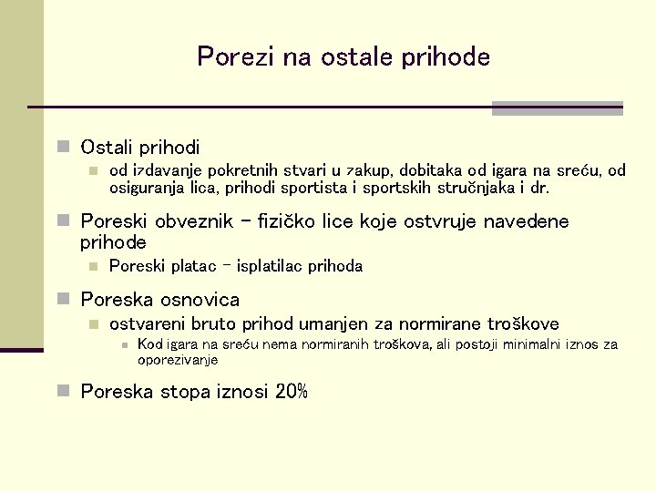 Porezi na ostale prihode n Ostali prihodi n od izdavanje pokretnih stvari u zakup,