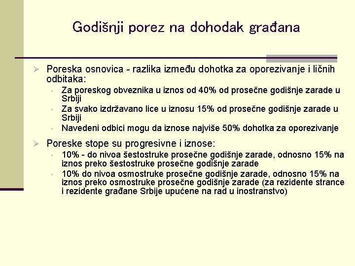 Godišnji porez na dohodak građana Ø Poreska osnovica - razlika između dohotka za oporezivanje