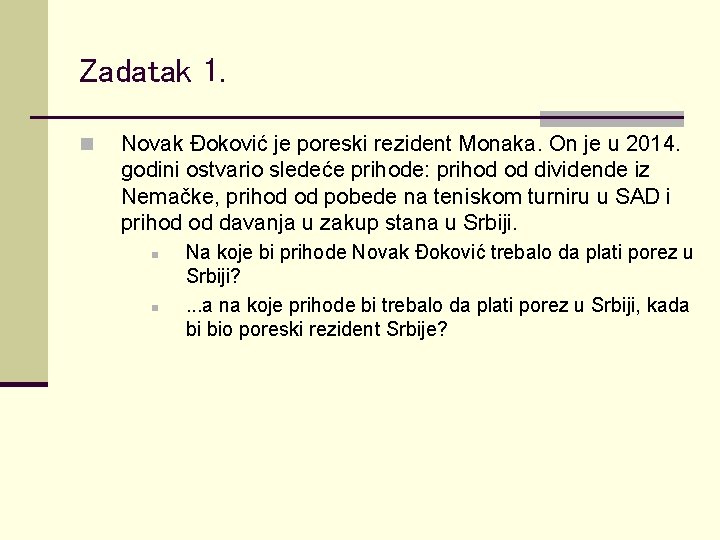 Zadatak 1. n Novak Đoković je poreski rezident Monaka. On je u 2014. godini