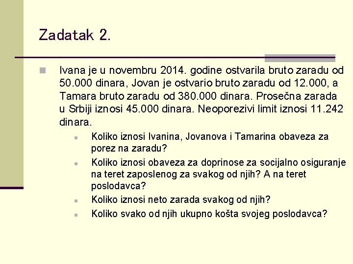 Zadatak 2. n Ivana je u novembru 2014. godine ostvarila bruto zaradu od 50.