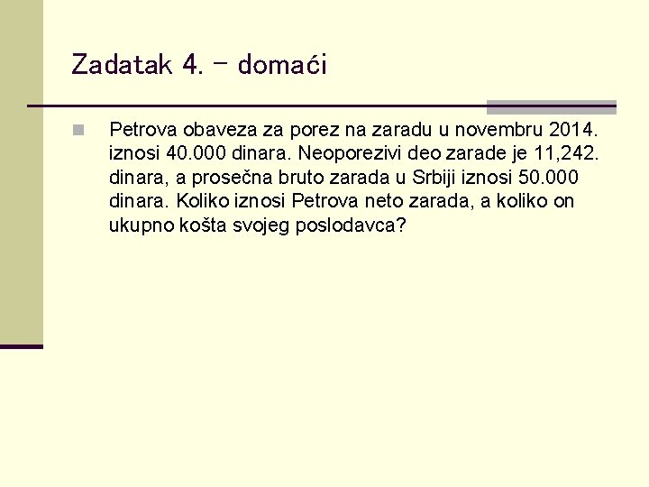 Zadatak 4. - domaći n Petrova obaveza za porez na zaradu u novembru 2014.