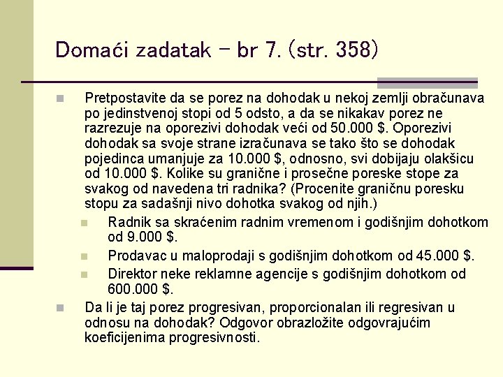 Domaći zadatak - br 7. (str. 358) n n Pretpostavite da se porez na