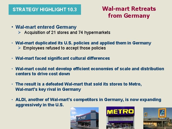 STRATEGY HIGHLIGHT 10. 3 Wal-mart Retreats from Germany • Wal-mart entered Germany Ø Acquisition