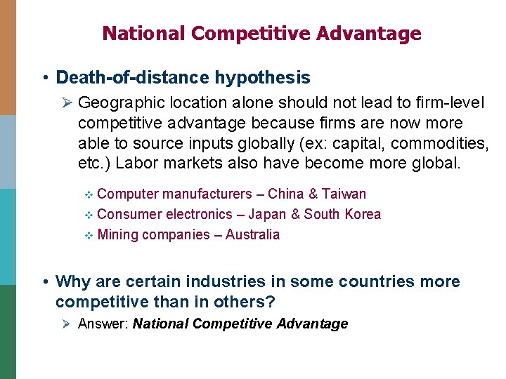 National Competitive Advantage • Death-of-distance hypothesis Ø Geographic location alone should not lead to