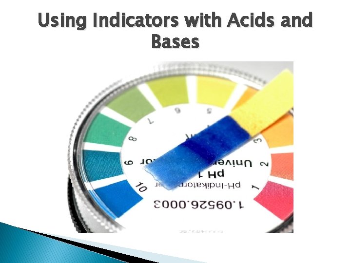 Using Indicators with Acids and Bases 