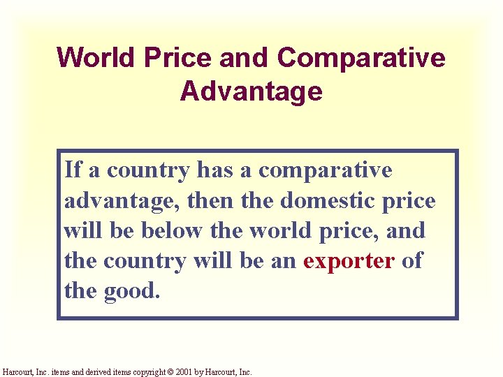 World Price and Comparative Advantage If a country has a comparative advantage, then the