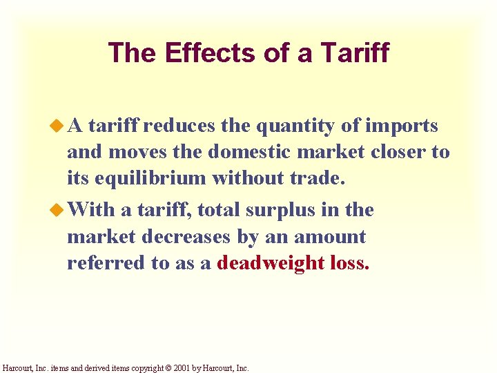 The Effects of a Tariff u. A tariff reduces the quantity of imports and