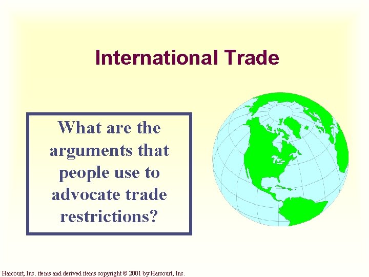 International Trade What are the arguments that people use to advocate trade restrictions? Harcourt,