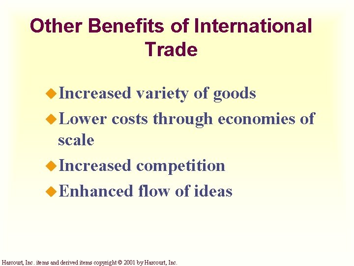 Other Benefits of International Trade u. Increased variety of goods u. Lower costs through