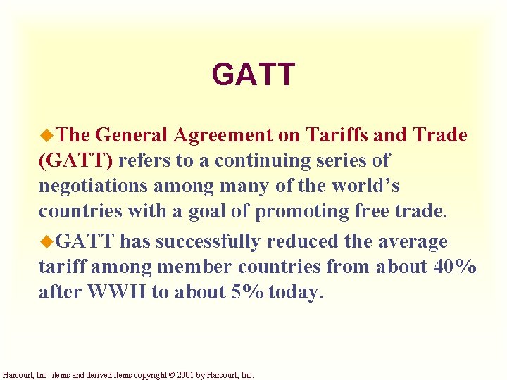 GATT u. The General Agreement on Tariffs and Trade (GATT) refers to a continuing
