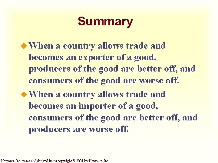 Summary u When a country allows trade and becomes an exporter of a good,