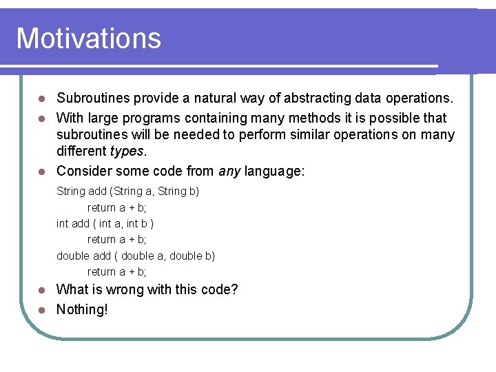 Motivations Subroutines provide a natural way of abstracting data operations. l With large programs