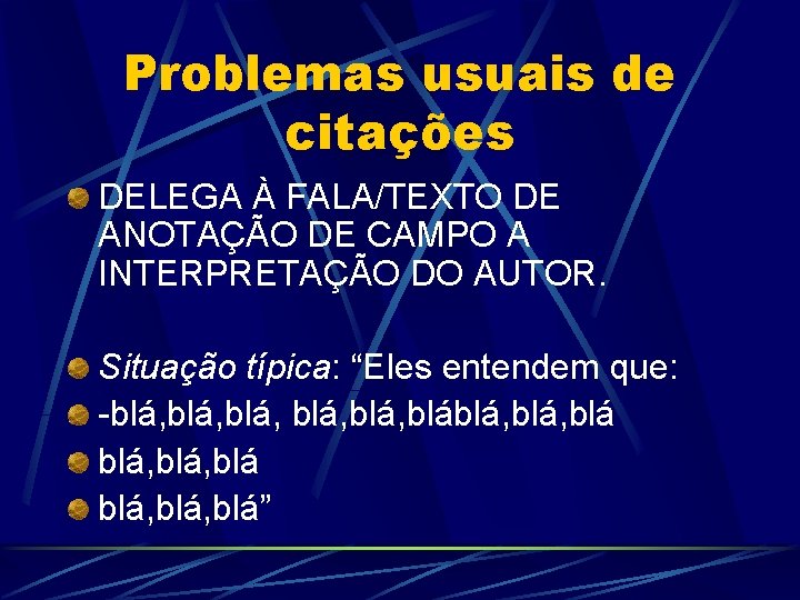 Problemas usuais de citações DELEGA À FALA/TEXTO DE ANOTAÇÃO DE CAMPO A INTERPRETAÇÃO DO