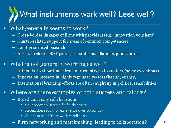 What instruments work well? Less well? • What generally seems to work? – –