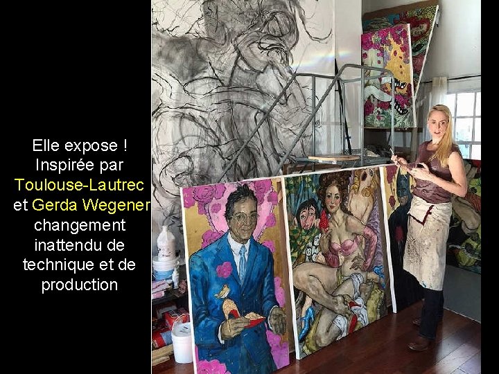 Elle expose ! Inspirée par Toulouse-Lautrec et Gerda Wegener changement inattendu de technique et