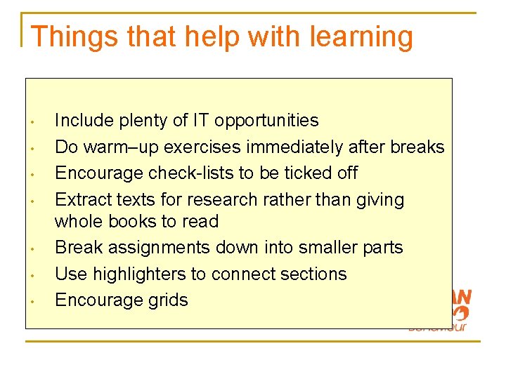 Things that help with learning • • Include plenty of IT opportunities Do warm–up