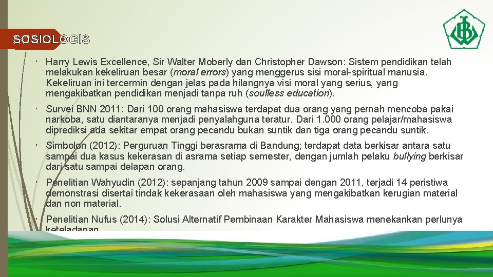 SOSIOLOGIS Harry Lewis Excellence, Sir Walter Moberly dan Christopher Dawson: Sistem pendidikan telah melakukan