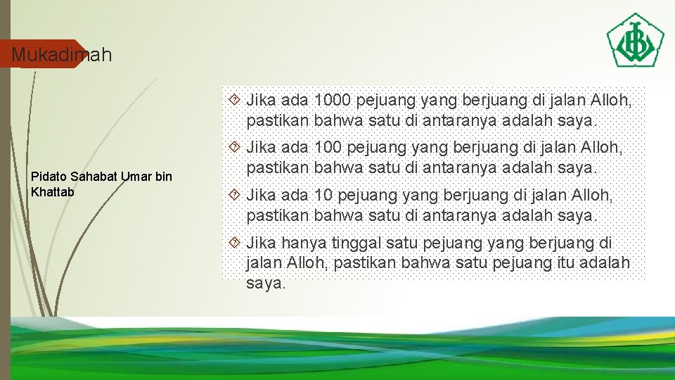 Mukadimah Jika ada 1000 pejuang yang berjuang di jalan Alloh, pastikan bahwa satu di