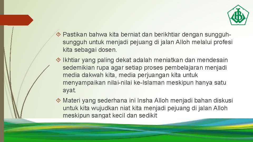  Pastikan bahwa kita berniat dan berikhtiar dengan sungguh untuk menjadi pejuang di jalan