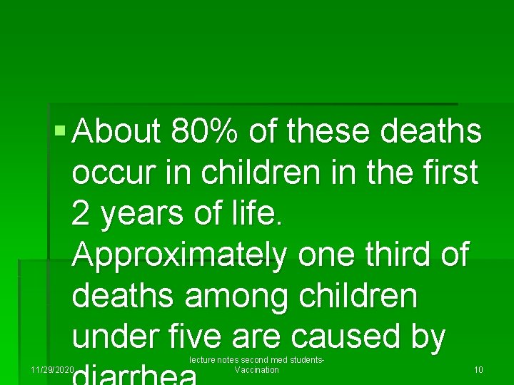 § About 80% of these deaths occur in children in the first 2 years