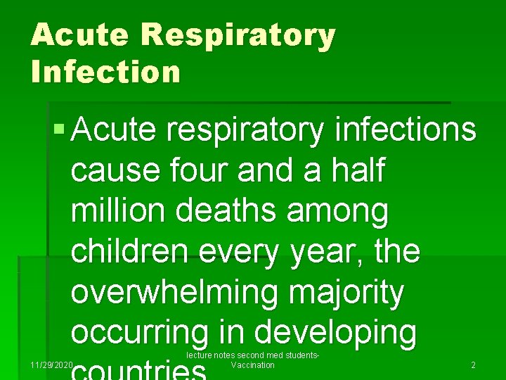 Acute Respiratory Infection § Acute respiratory infections cause four and a half million deaths