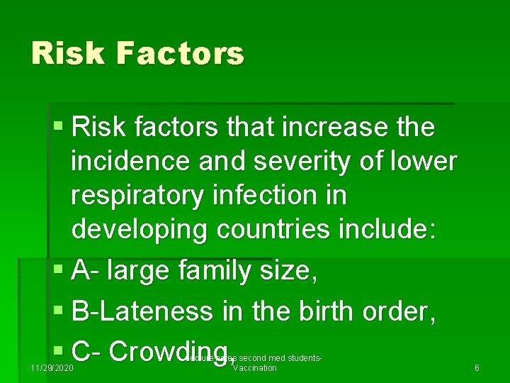 Risk Factors § Risk factors that increase the incidence and severity of lower respiratory