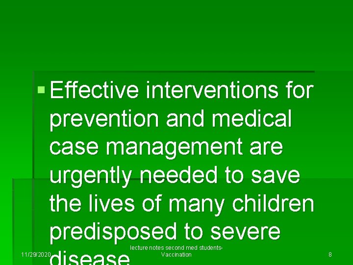 § Effective interventions for prevention and medical case management are urgently needed to save