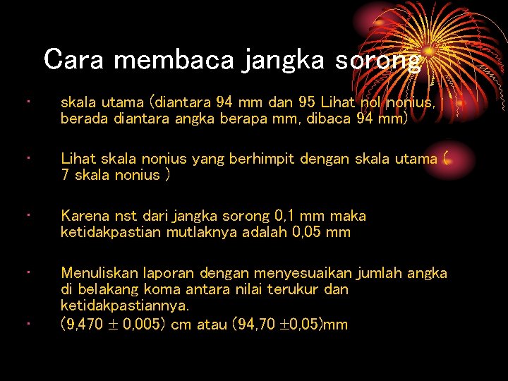 Cara membaca jangka sorong • skala utama (diantara 94 mm dan 95 Lihat nol