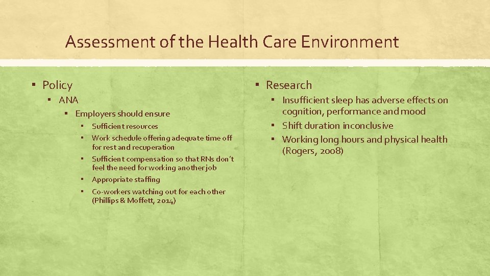Assessment of the Health Care Environment ▪ Policy ▪ Research ▪ ANA ▪ Insufficient