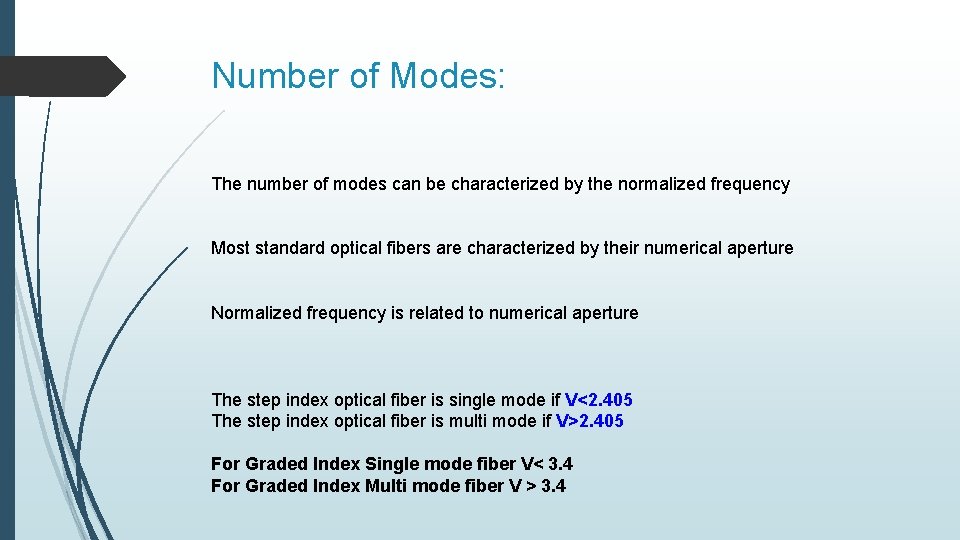 Number of Modes: The number of modes can be characterized by the normalized frequency