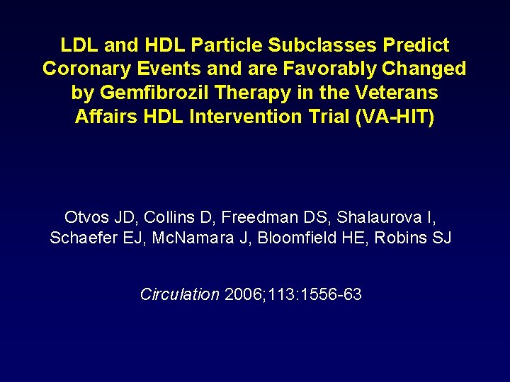 LDL and HDL Particle Subclasses Predict Coronary Events and are Favorably Changed by Gemfibrozil