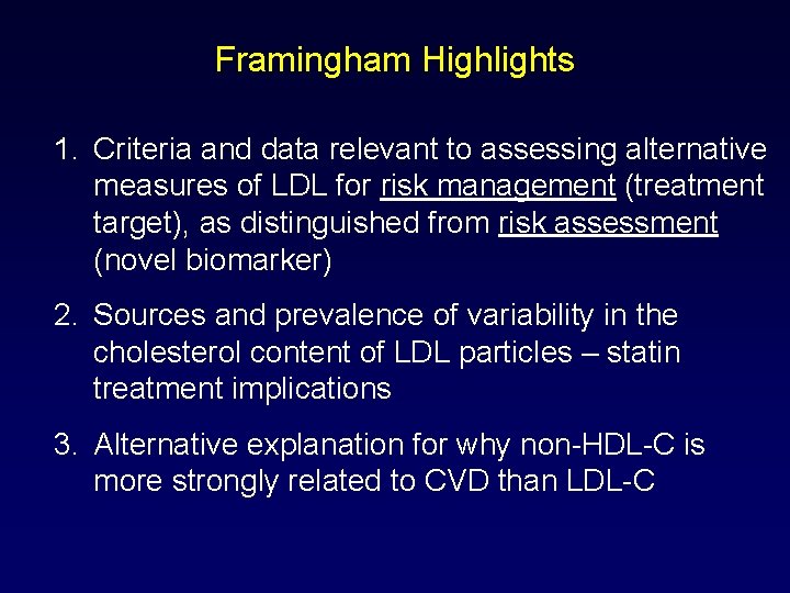 Framingham Highlights 1. Criteria and data relevant to assessing alternative measures of LDL for