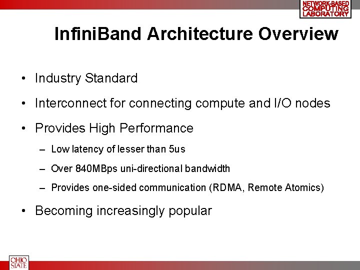 Infini. Band Architecture Overview • Industry Standard • Interconnect for connecting compute and I/O