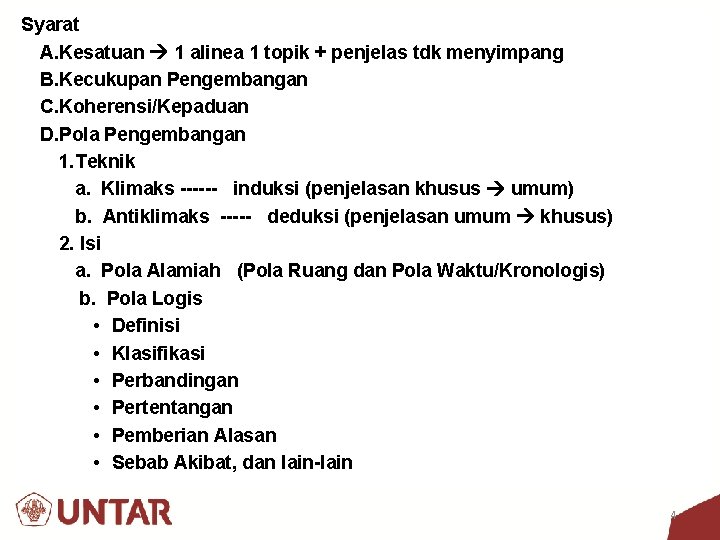 Syarat A. Kesatuan 1 alinea 1 topik + penjelas tdk menyimpang B. Kecukupan Pengembangan