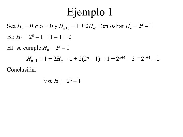 Ejemplo 1 Sea Hn = 0 si n = 0 y Hn+1 = 1