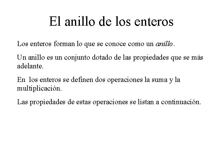 El anillo de los enteros Los enteros forman lo que se conoce como un