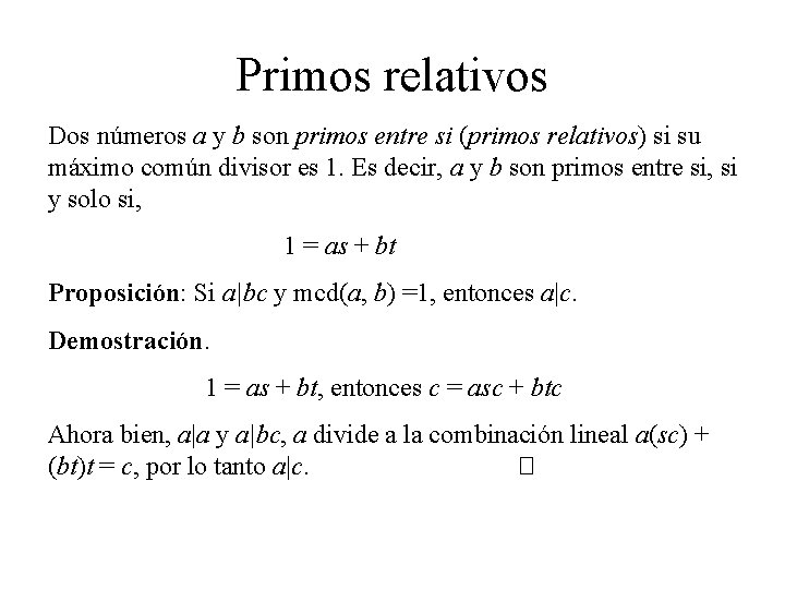 Primos relativos Dos números a y b son primos entre si (primos relativos) si