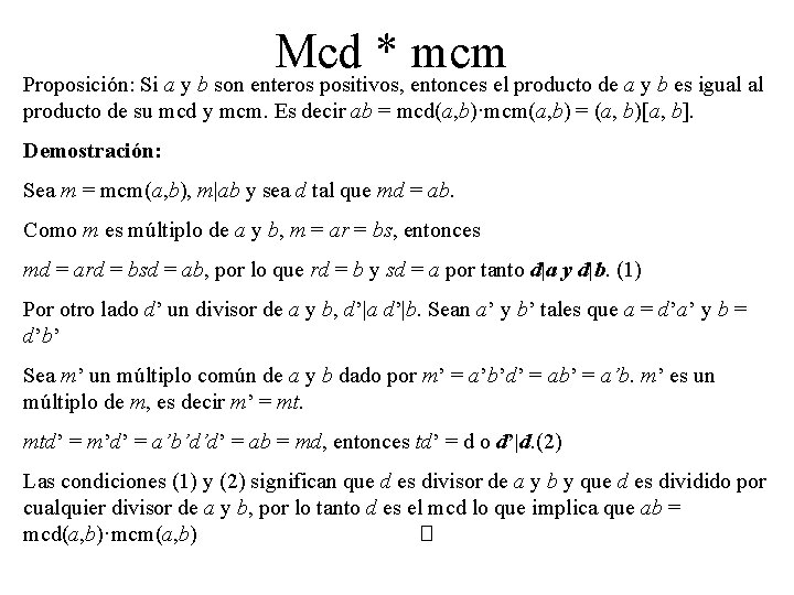 Mcd * mcm Proposición: Si a y b son enteros positivos, entonces el producto