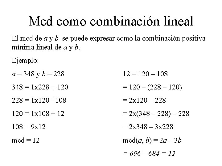 Mcd como combinación lineal El mcd de a y b se puede expresar como