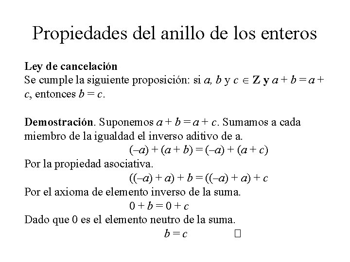 Propiedades del anillo de los enteros Ley de cancelación Se cumple la siguiente proposición: