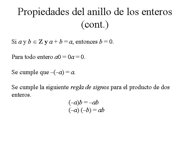 Propiedades del anillo de los enteros (cont. ) Si a y b Z y