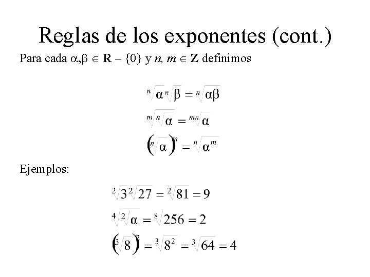 Reglas de los exponentes (cont. ) Para cada a, b R – {0} y