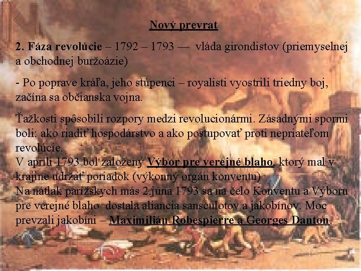 Nový prevrat 2. Fáza revolúcie – 1792 – 1793 –– vláda girondistov (priemyselnej a