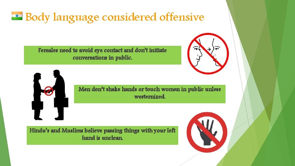 Body language considered offensive Females need to avoid eye contact and don’t initiate conversations