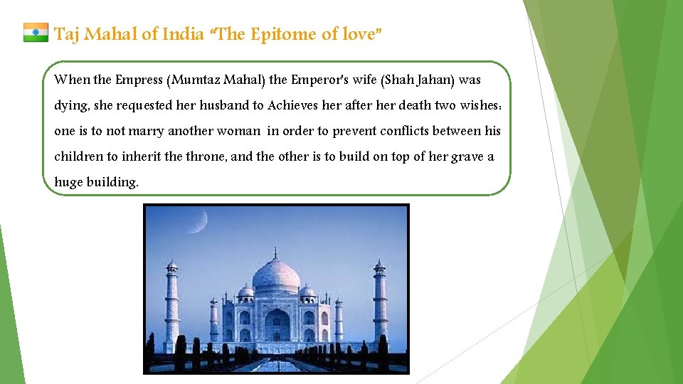 Taj Mahal of India “The Epitome of love” When the Empress (Mumtaz Mahal) the