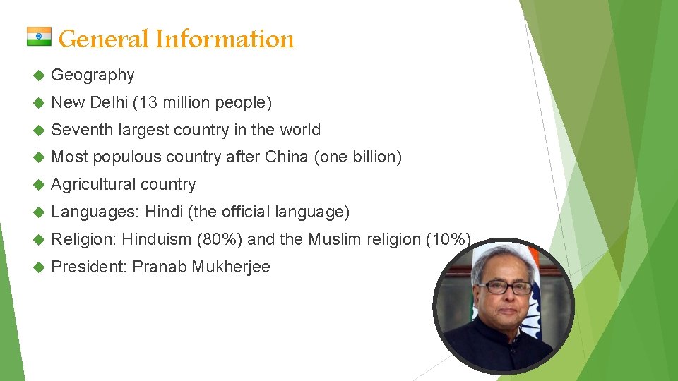 General Information Geography New Delhi (13 million people) Seventh largest country in the world