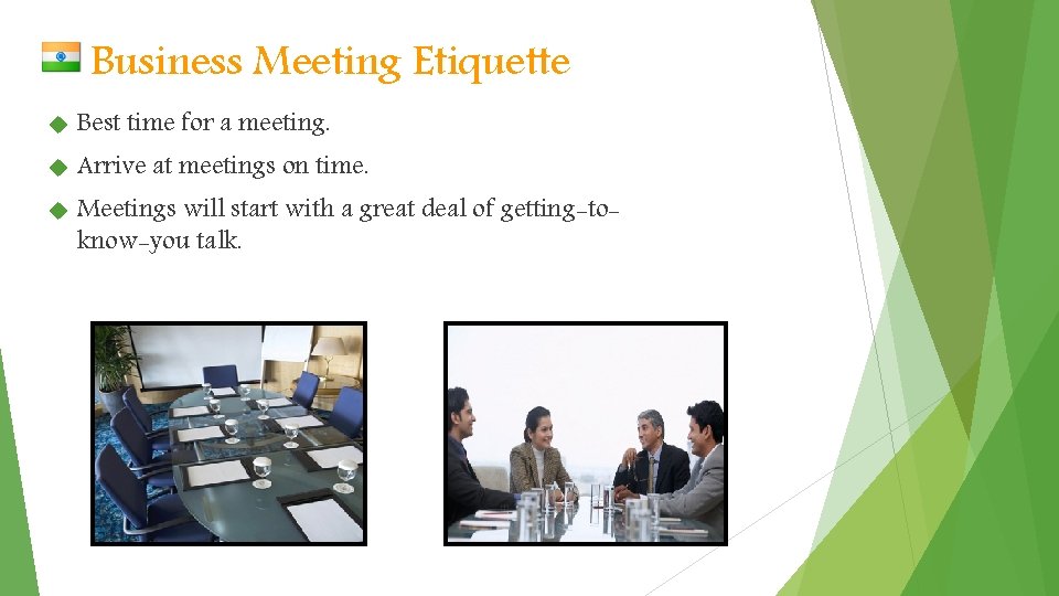 Business Meeting Etiquette Best time for a meeting. Arrive at meetings on time. Meetings