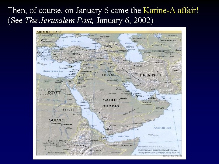 Then, of course, on January 6 came the Karine-A affair! (See The Jerusalem Post,